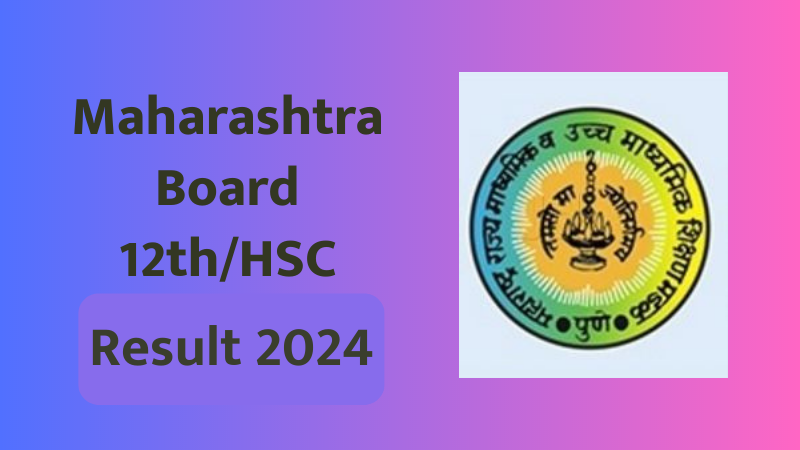 12 result, 12th result 2024 maharashtra board, baravi nikal, hsc board pune, HSC Exam 2024 Details, hsc result 2024, hsc result 2024 date and time, hsc result 2024 details, hsc result 2024 download, HSC Result 2024 in Marathi, hsc result 2024 website link, Maharashtra 12th, maharashtra hsc result 2024, Maharashtra HSC Result 2024 Download Link, Maharashtra HSC Result Date 2024, maharesult.nic.in 2024 hsc result